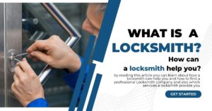 What is a Locksmith how can a locksmith help you (1)